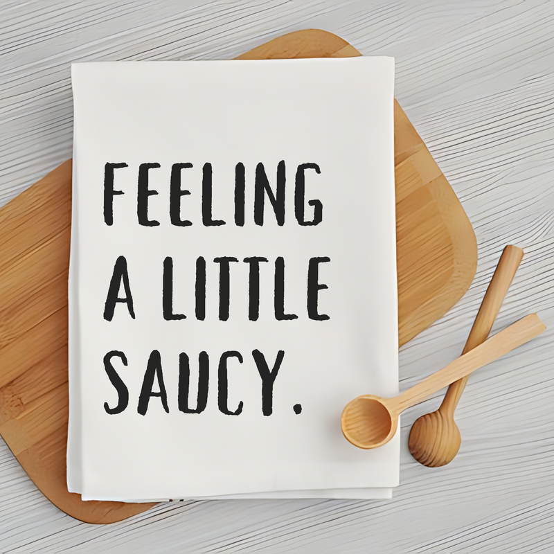 Feeling a Little Saucy - Fun Kitchen Towel