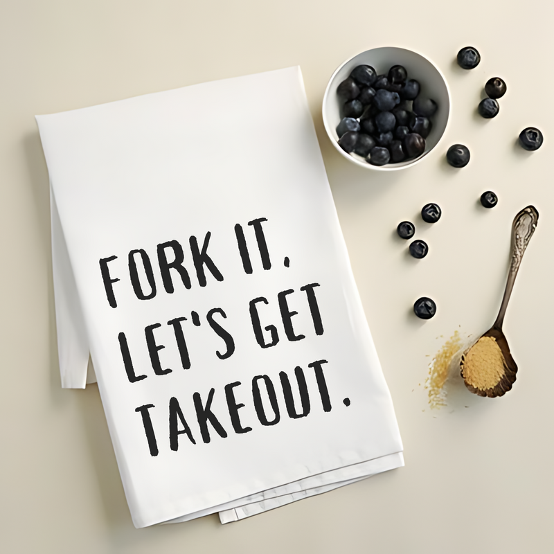 Fork It, Let’s Get Takeout - Humorous Kitchen Towel