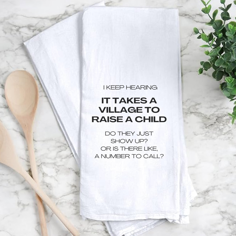 It Takes a Village - Humorous Kitchen Towel