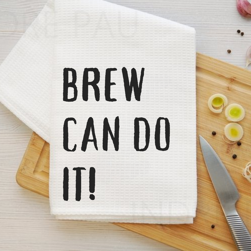 Brew Can Do It! - Fun Coffee Lover’s Kitchen Towel