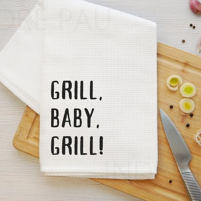 Grill Baby, Grill - Quirky Kitchen Towel