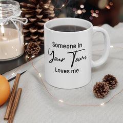 Personalized "Someone in Your Town Loves Me" Mug