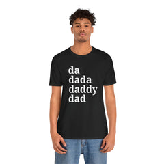 Da Dada Daddy Dad - T-Shirt