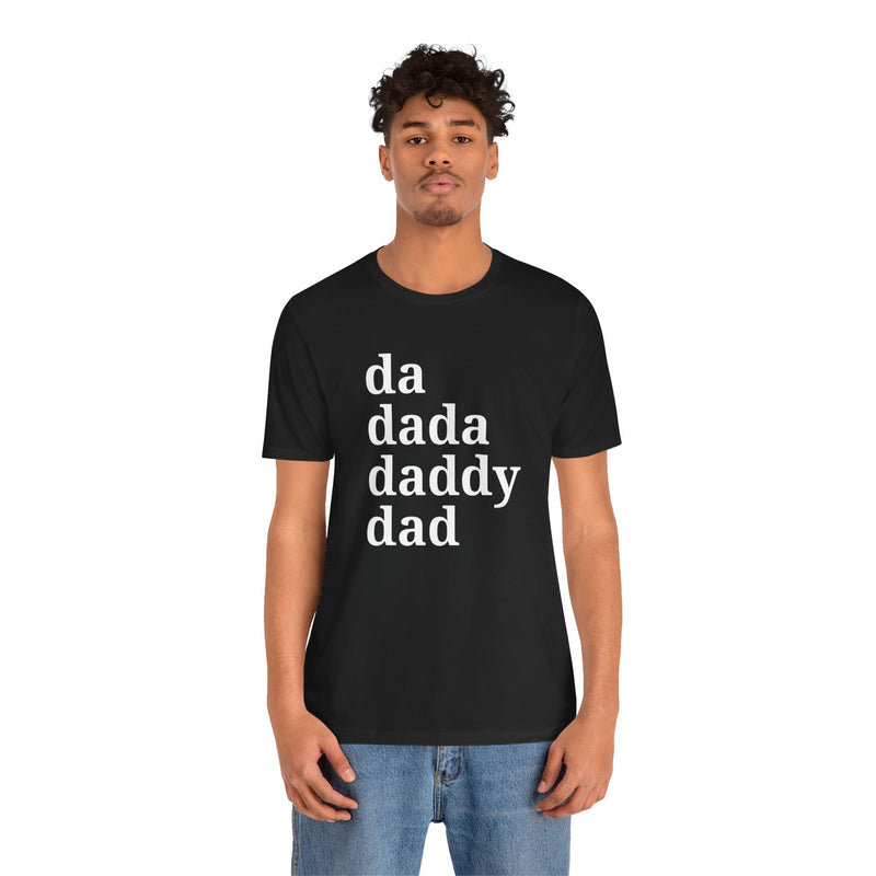 Da Dada Daddy Dad - T-Shirt
