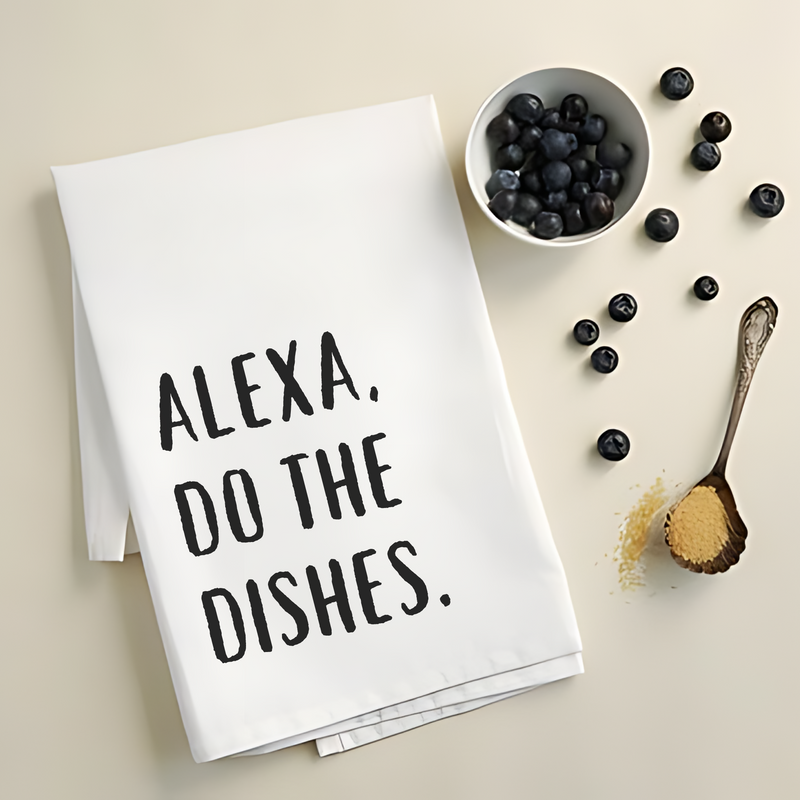 Alexa, Do the Dishes - Funny Tech-Themed Kitchen Towel