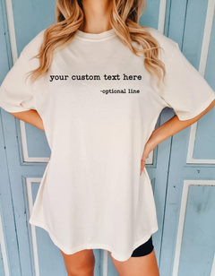 Your custom text here - shirt with optional line