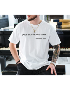 Your custom text here - shirt with optional line