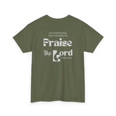 Praise the Lord Psalm 150:6 T-Shirt - Faith and Worship Apparel