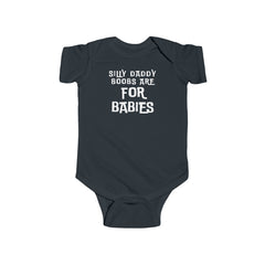 Funny Baby Onesie: Silly Daddy, Boobs Are for Babies - Cute Bodysuit