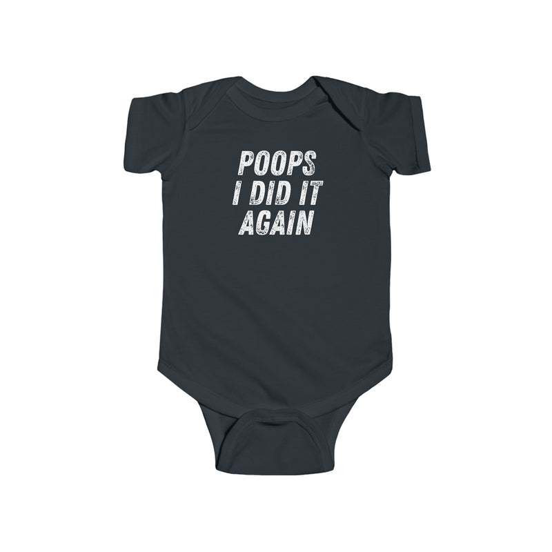 Funny Baby Onesie: Poops I Did It Again - Cute Infant Bodysuit