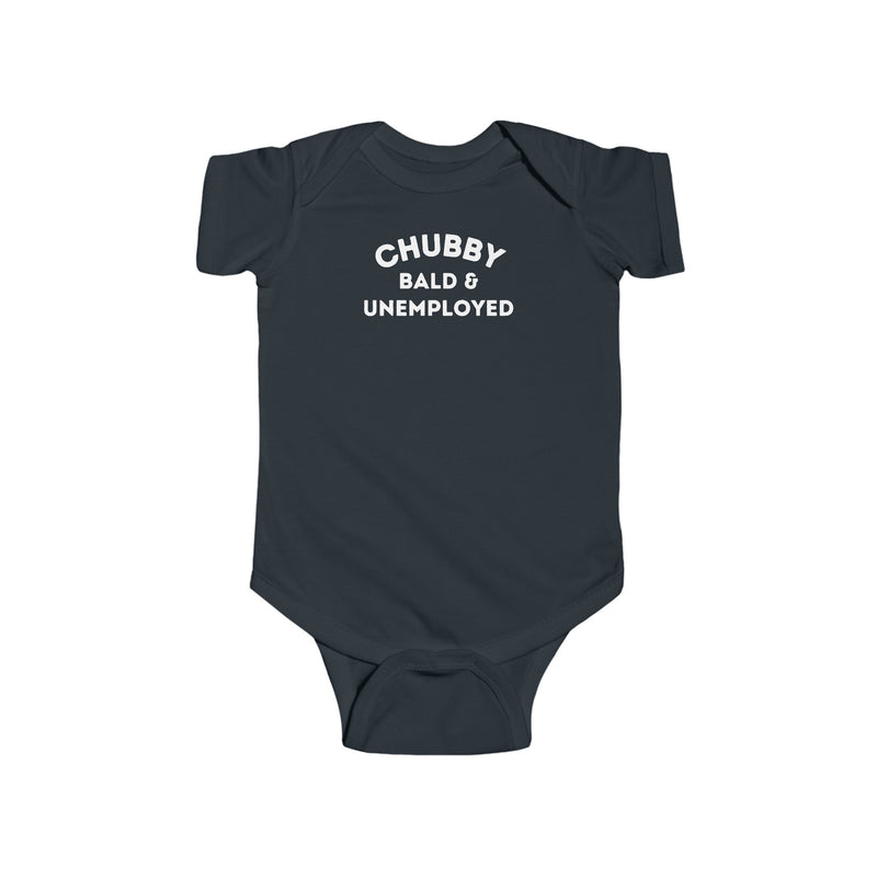 Funny Baby Onesie: Chubby, Bald & Unemployed - Cute Infant Bodysuit