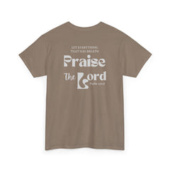 Praise the Lord Psalm 150:6 T-Shirt - Faith and Worship Apparel