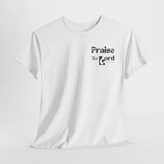 Praise the Lord Psalm 150:6 T-Shirt - Faith and Worship Apparel