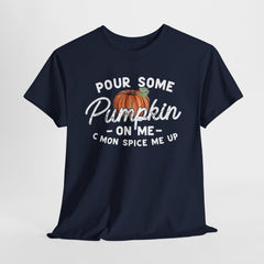 Pumpkin Spice T-shirt: Pour Some Pumpkin On Me - Fall Humor Tee