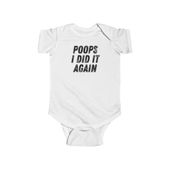 Funny Baby Onesie: Poops I Did It Again - Cute Infant Bodysuit