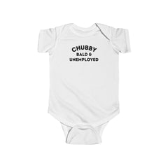 Funny Baby Onesie: Chubby, Bald & Unemployed - Cute Infant Bodysuit